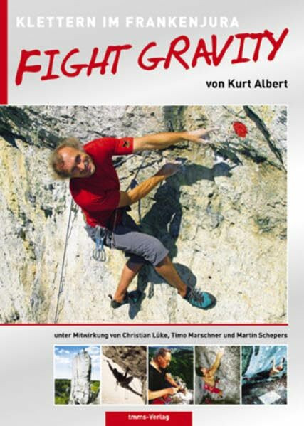 Fight Gravity: Klettern im Frankenjura
