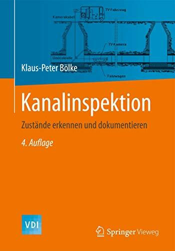 Kanalinspektion: Zustände erkennen und dokumentieren (VDI-Buch)