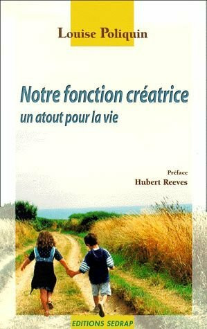 Notre fonction creatrice, un atout pour la vie