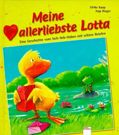 Meine herzallerliebste Lotta. Eine Geschichte vom Sich-lieb-Haben