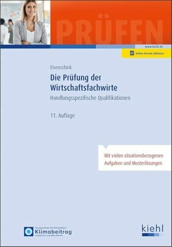 Die Prüfung der Wirtschaftsfachwirte: Handlungsspezifische Qualifikationen (Prüfungsbücher für Fachwirte und Fachkaufleute)