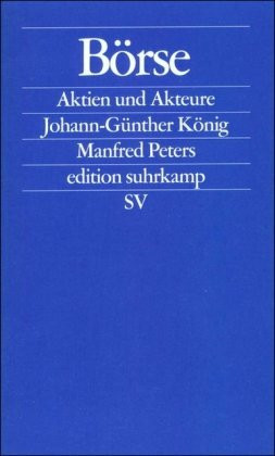 Börse: Aktien und Akteure (edition suhrkamp)