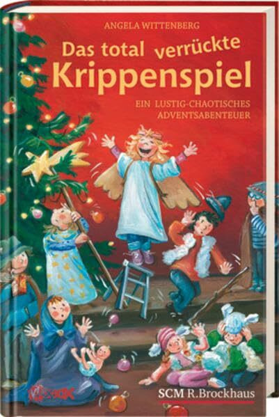 Das total verrückte Krippenspiel: Ein lustig-chaotisches Adventsabenteuer