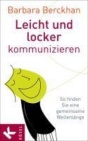 Leicht und locker kommunizieren - Berckhan, Barbara