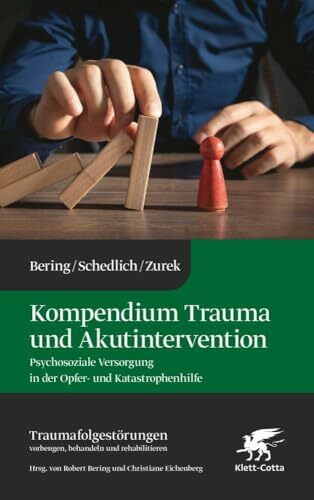 Kompendium Trauma und Akutintervention (Traumafolgestörungen, Bd. 5): Psychosoziale Versorgung in der Opfer- und Katastrophenhilfe