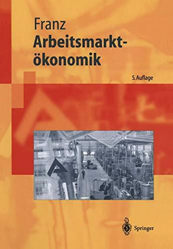 Arbeitsmarktökonomik (Springer-Lehrbuch)