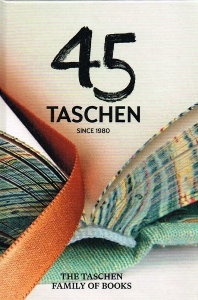 45 Years Taschen: The Taschen Family Of Books