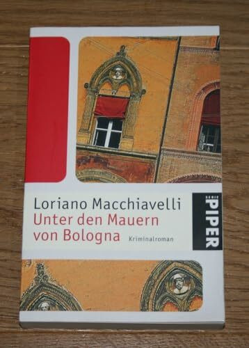 Unter den Mauern von Bologna: Kriminalroman (Piper Taschenbuch, Band 24543)
