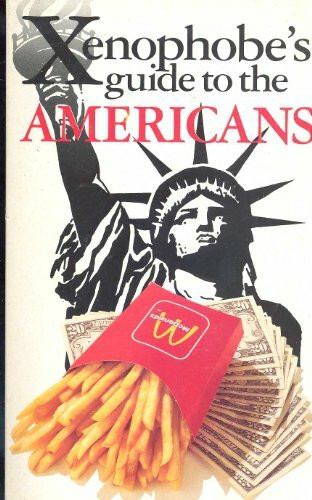 Xenophobe's Guide to Americans: () (Xenophobe's Guides)