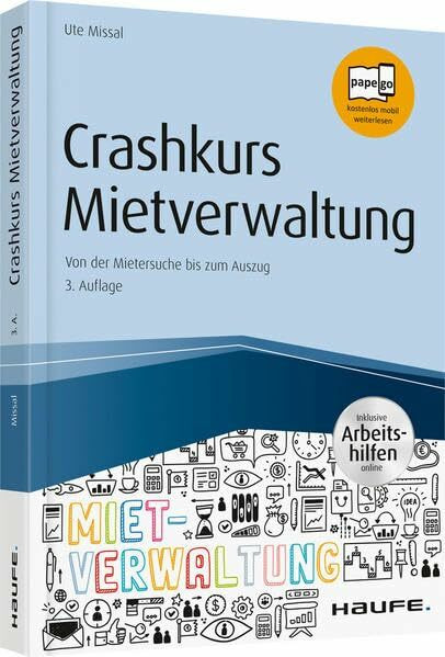 Crashkurs Mietverwaltung - inkl. Arbeitshilfen online: Von der Mietersuche bis zum Auszug (Haufe Fachbuch)