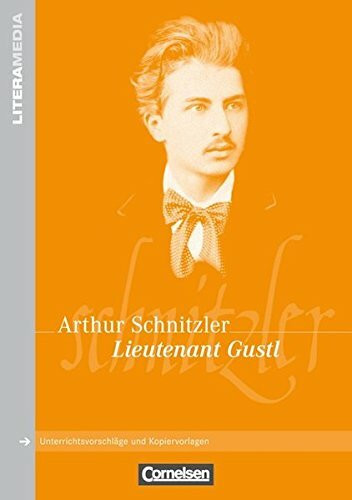 Literamedia: Lieutenant Gustl: Handreichungen für den Unterricht. Unterrichtsvorschläge und Kopiervorlagen
