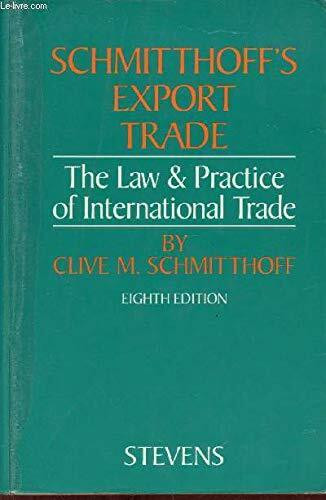 Schmitthoff's Export Trade: The Law and Practice of International Trade