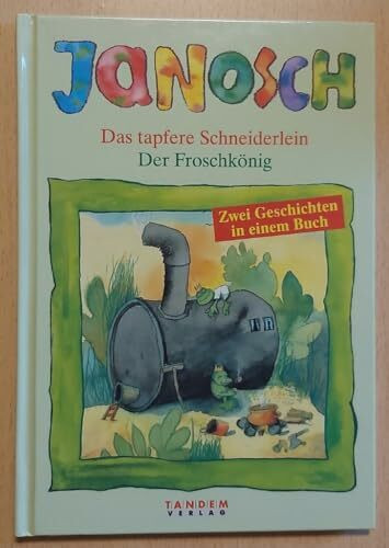 Janosch - Das tapfere Schneiderlein / Der Froschkönig. Zwei Geschichten in einem Buch