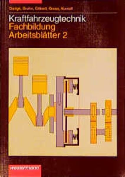 Kraftfahrzeugtechnik Fachbildung, Arbeitsblätter 2: Fahrwerk, Kraftübertragung und Kfz-Elektrik