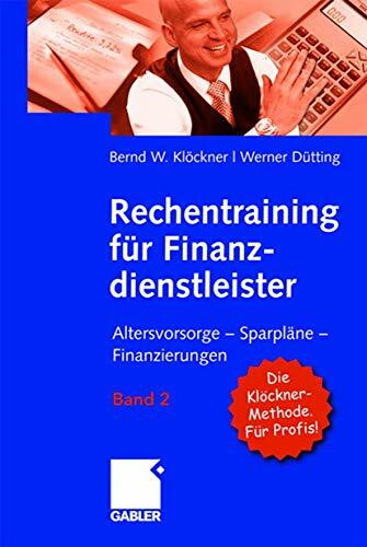 Rechentraining für Finanzprofis: Kapitalanlagen und Finanzierungen sicher analysieren