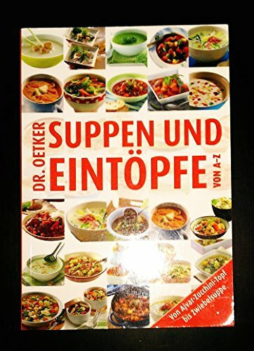 Suppen & Eintöpfe von A-Z: Von Ajvar-Zuccini-Topf bis Zwiebelsuppe