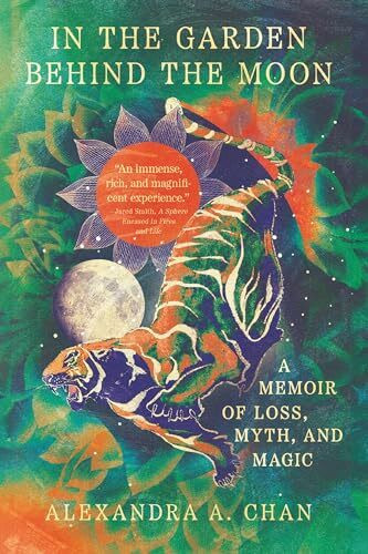 In the Garden Behind the Moon: A Memoir of Loss, Myth, and Magic