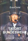 Tatort Bundeswehr. Der Tod der Fliegerärztin Dr. Christiane Bauer und andere Unklarheiten bei den deutschen Streitkräften