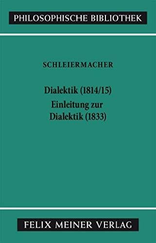 Dialektik (1814/15). Einleitung zur Dialektik (1833) (Philosophische Bibliothek)