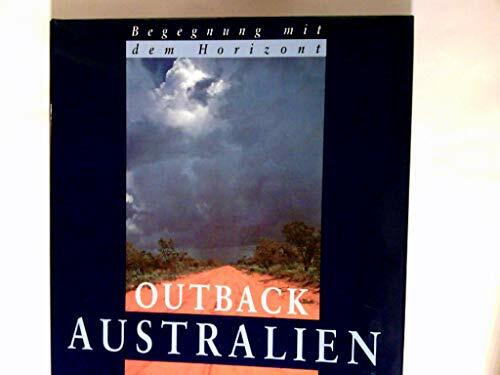 Australien - Outback (Begegnung mit dem Horizont)