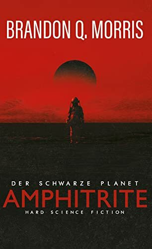 Amphitrite: Der schwarze Planet Brandon Q. Morris - Bild 3