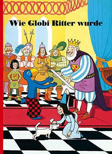 Wie Globi Ritter wurde: Band 50 (Globi Klassik)