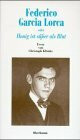 Federico Garcia Lorca oder Honig ist süßer als Blut: Ein Essay. Hrsg. v. Jure Brekalo u. Siegfried Heinrichs