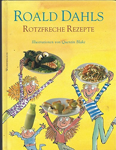 Roald Dahls Rotzfreche Rezepte