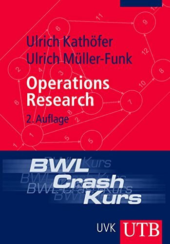 BWL-Crash-Kurs Operations Research (BWL-Crash-Kurs Wirtschaftswissenschaften)