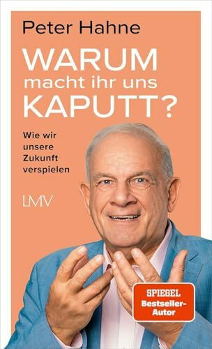 Warum macht ihr uns kaputt?: Wie wir unsere Zukunft verspielen - 4. Auflage