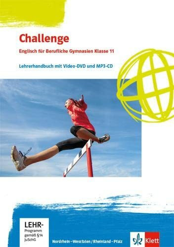 Challenge. Englisch für berufliche Gymnasien - Ausgabe Nordrhein-Westfalen und Rheinland-Pfalz: Handreichung für den Unterricht mit Video-DVD und MP3-CD Klasse 11