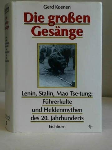 Die grossen Gesänge: Verblendete Dichter und sozialistischer Personenkult