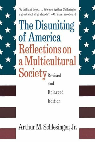 The Disuniting of America: Reflections on a Multicultural Society