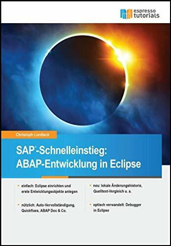 SAP-Schnelleinstieg: ABAP-Entwicklung in Eclipse: einfach: Eclipse einrichten und erste Entwicklungsobjekte anlegen. nützlich: Auto-Vervollständigung, ... u. a. optisch verwandelt: Debugger in Eclipse
