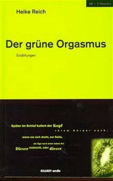 Der grüne Orgasmus: Erzählungen (Killroy 10+1 Stories)