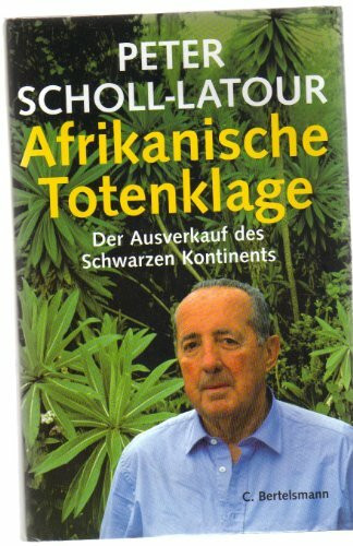 Afrikanische Totenklage - Der Ausverkauf des Schwarzen Kontinents