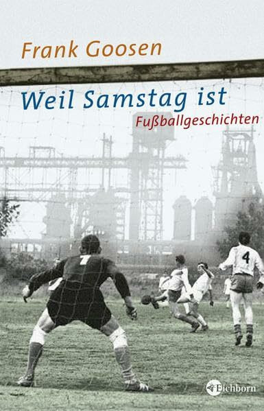 Weil Samstag ist. Fußballgeschichten