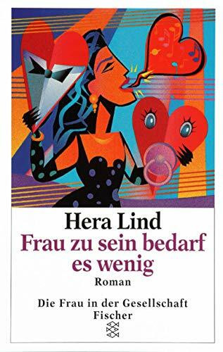 Frau zu sein bedarf es wenig: Roman (Die Frau in der Gesellschaft)