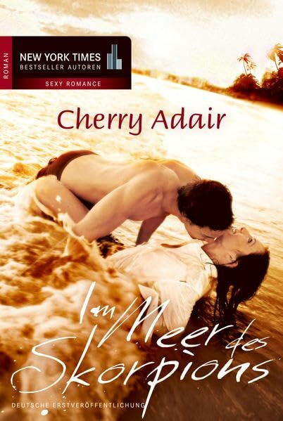 Im Meer des Skorpions: Roman. Deutsche Erstveröffentlichung (New York Times Bestseller Autoren: Romance)