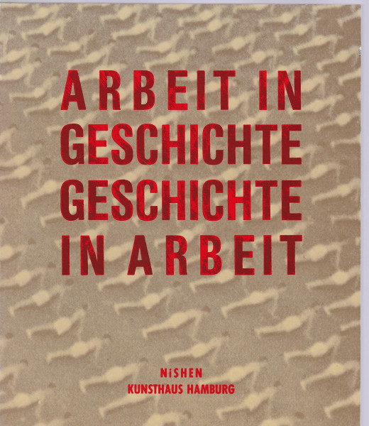 Arbeit in Geschichte, Geschichte in Arbeit