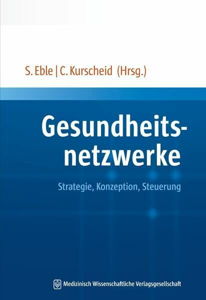 Gesundheitsnetzwerke: Strategie, Konzeption, Steuerung