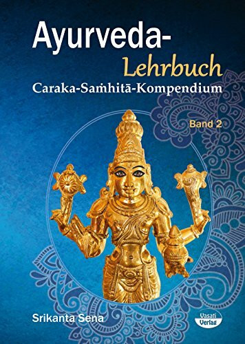Ayurveda-Lehrbuch, 2 Bde.: Kompendium des Ayurveda-Klassikers: Caraka-Samhita
