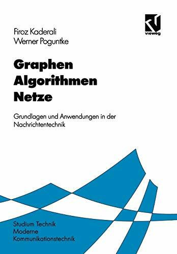 Graphen Algorithmen Netze: Grundlagen und Anwendungen in der Nachrichtentechnik (Moderne Kommunikationstechnik)