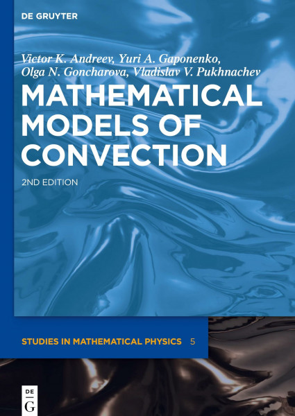 Mathematical Models of Convection (De Gruyter Studies in Mathematical Physics, 5)