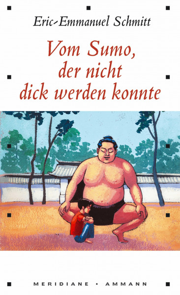 Vom Sumo, der nicht dick werden konnte: Erzählung (Meridiane Bd. 137)