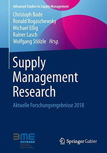 Supply Management Research: Aktuelle Forschungsergebnisse 2018 (Advanced Studies in Supply Management)