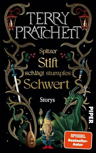 Spitzer Stift schlägt stumpfes Schwert: Storys | 22 bisher auf Deutsch unveröffentlichte Kurzgeschichten vom Großmeister der Funny Fantasy