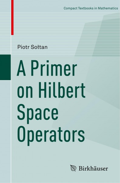 A Primer on Hilbert Space Operators