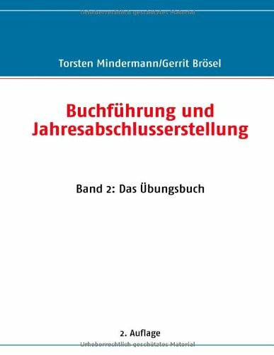 Buchführung und Jahresabschlusserstellung: Band 2: Das Übungsbuch