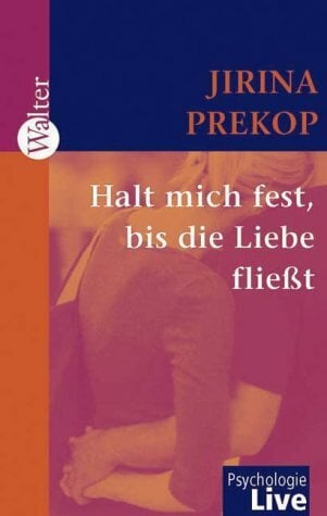 Halt mich fest, bis die Liebe liesst Halt mich fest, bis die Liebe liesst